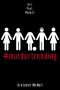 [MurderTrending 01] • #MurderTrending